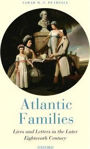 Atlantic Families, De Sarah M. S. Pearsall. Editorial Oxford University Press, Tapa Dura En Inglés