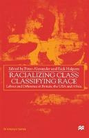 Libro Racializing Class, Classifying Race : Labour And Di...