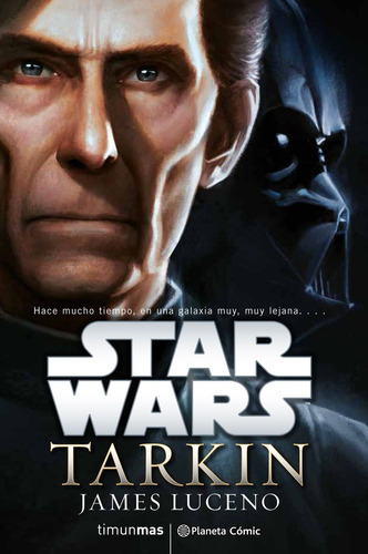 Star Wars Tarkin (novela), De Luceno, James. Editorial Planeta Cómic, Tapa Blanda En Español
