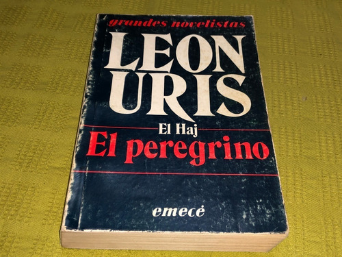 El Peregrino ( El Haj) - León Uris 