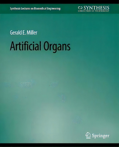 Artificial Organs, De Gerald Miller. Editorial Springer International Publishing Ag, Tapa Blanda En Inglés