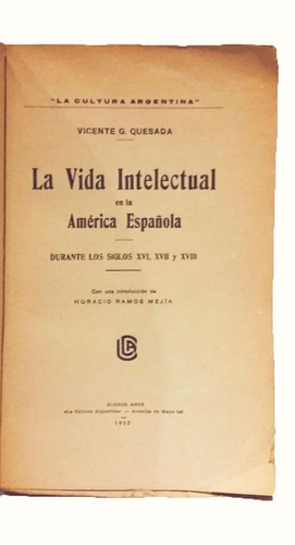 La Vida Intelectual En La América Española, Quesada, Única! 