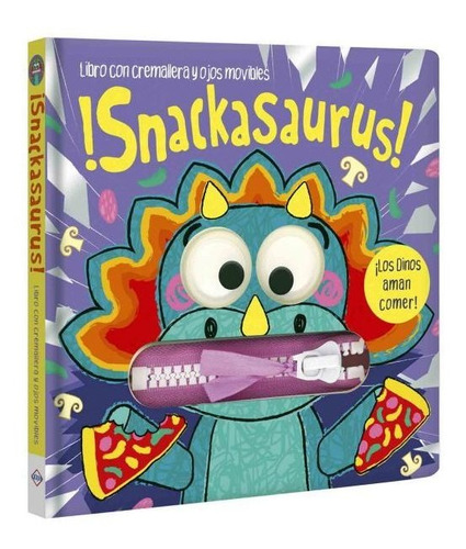 Libro Con Cremallera Y Ojos Movibles ¡snackasaurus! / Lexus