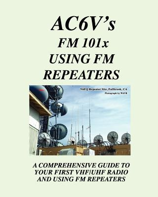 Libro Fm 101x: Using Fm Repeaters: Ac6v's Guide To Vhf/uh...