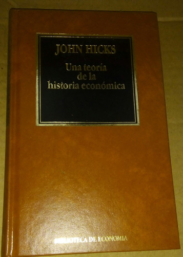 Una Teoría De La Historia Económica - John Hicks
