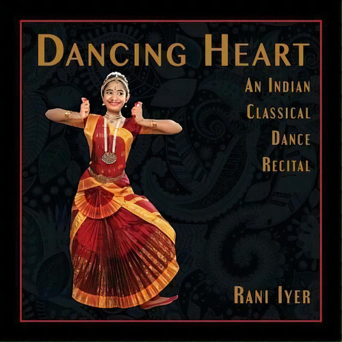 Dancing Heart : An Indian Classical Dance Recital, De Rani Iyer. Editorial Shanti Arts Llc, Tapa Blanda En Inglés