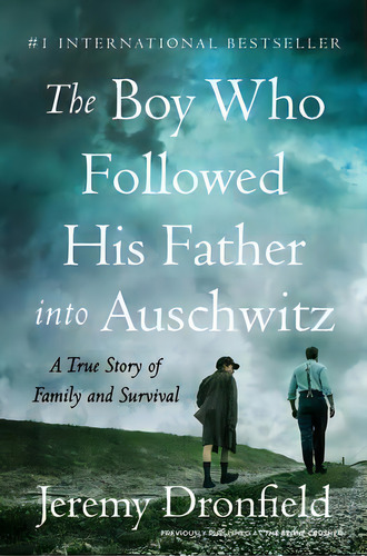 The Boy Who Followed His Father Into Auschwitz : A True Story Of Family And Survival, De Jeremy Dronfield. Editorial Harper Paperbacks, Tapa Blanda En Inglés