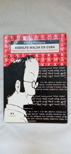 Rodolfo Walsh En Cuba Arrosagaray