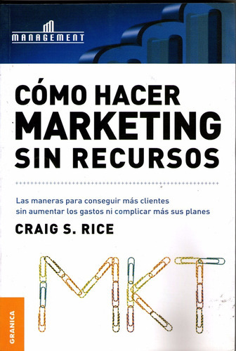 Como Hacer Marketing Sin Recursos, De Craig Rice. Editorial Granica, Tapa Blanda En Español, 2008