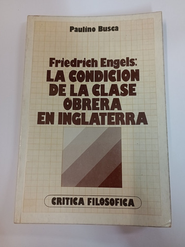 Friedrich Engels:la Cond De La Clase Obrera En Uk - P. Busca