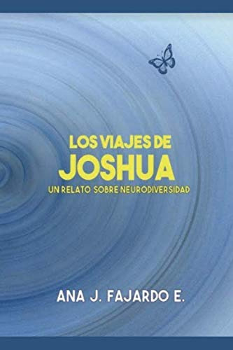 Los Viajes De Joshua: Un Relato Sobre Neurodiversidad