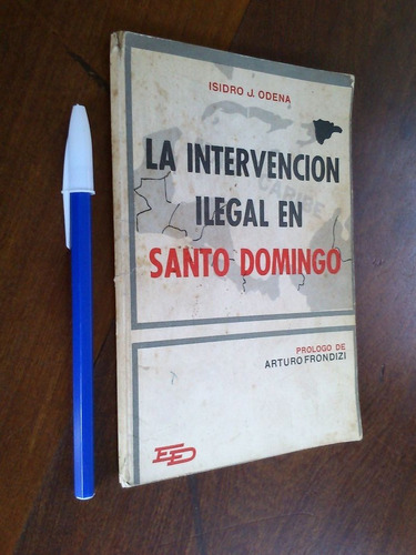 La Intervención Ilegal En Santo Domingo - Isidro J Odena