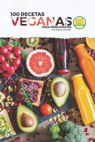 Libro: 100 Recetas Veganas Para Principiantes (spanish Editi