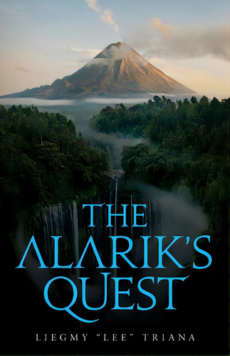 The Alarik's Quest, De Triana, Liegmy Lee. Editorial Vertel Pub, Tapa Blanda En Inglés