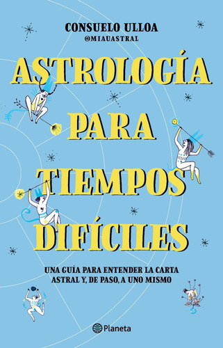 Imagen 3 de 4 de Astrología Para Tiempos Difíciles Consuelo Ulloa