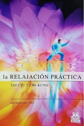 Libro La Relajacion Practica. Tai-chi Y Chi-kung Paidotribo