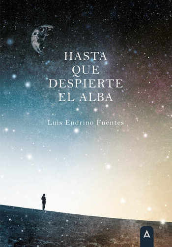 Libro: Hasta Que Despierte El Alba. Luis Endrino Fuentes. Al