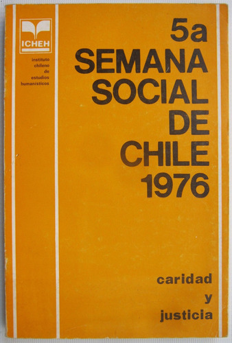 Semana Social De Chile 1976 Caridad Y Justicia