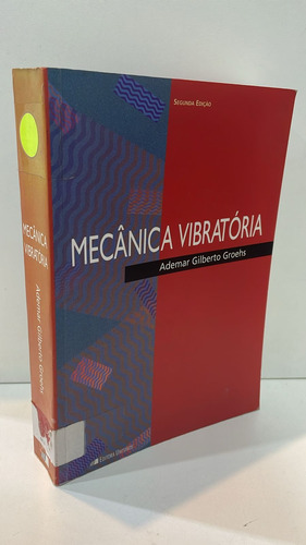 Mecânica Vibratória 2ª Edição - Ademar Gilberto Groehs