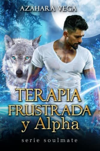 Libro : Terapia Frustrada Y Alpha - Vega, Azahara