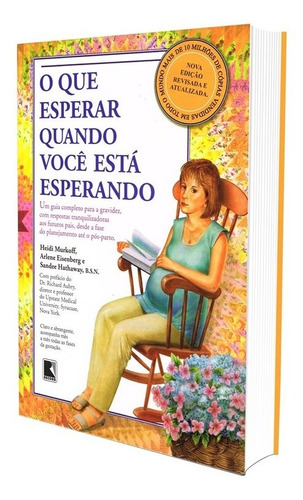 O que esperar quando você está esperando, de Murkoff, Heidi. Editora Record Ltda., capa mole em português, 2004