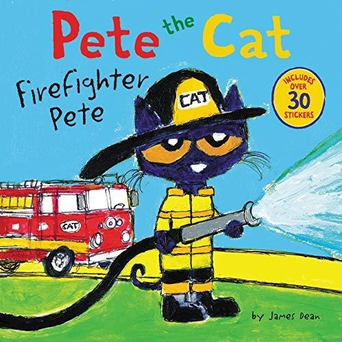 Pete The Cat: Firefighter Pete: Includes Over 30 Stickers! (