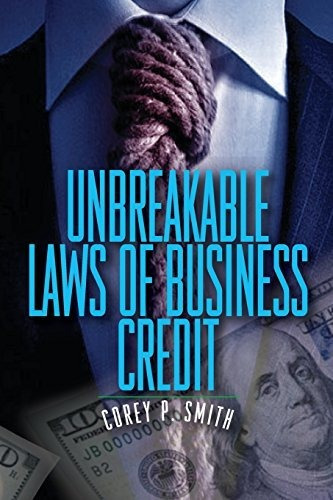 Book : Unbreakable Laws Of Business Credit - Smith, Corey P