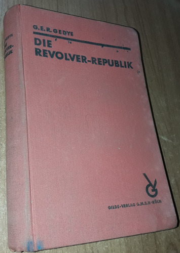 Die Revolver Republik   Von .e.r Gedye  Idioma Aleman