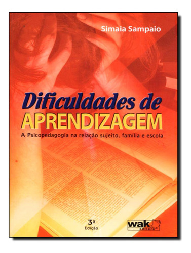 Dificuldades De Aprendizagem: Dificuldades De Aprendizagem, De Sampaio, Simaia. Wak Editora, Capa Mole, Edição 5 Em Português, 2019