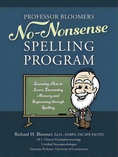 Professor Bloomers No-nonsense Spelling Program, De Richard Bloomer Edd Dabps Facapp Facfei. Editorial Bloomers Books, Tapa Blanda En Inglés