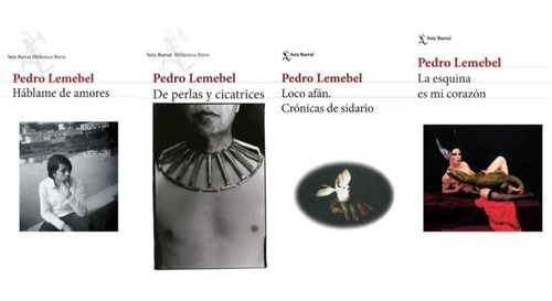 Pack Pedro Lemebel - Háblame + Perlas + Loco Afán + Esquina