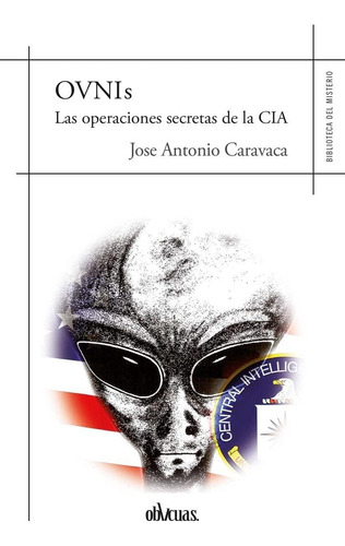 Libro: Ovnis: Las Operaciones Secretas De La Cia (spanish Ed