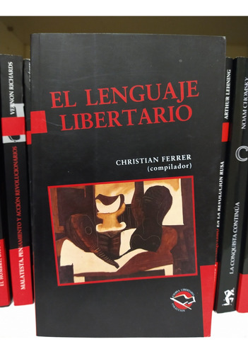 El Lenguaje Libertario. Christian Ferrer. 