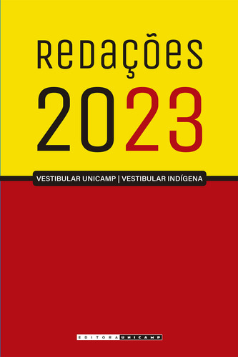 Redações Do Vestibular Unicamp - 2023: Vestibular Unicamp | Vestibular Indígena, De Comvest., Vol. 1. Editorial Editora Da Unicamp, Capa Mole, Edição 1 Em Português, 2023