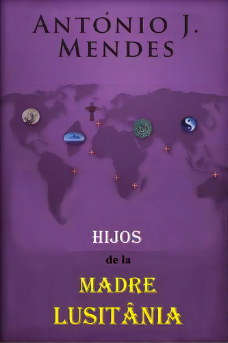 Hijos De La Madre Lusitania, De Rodrigues, Miguel. Editorial Createspace, Tapa Blanda En Español