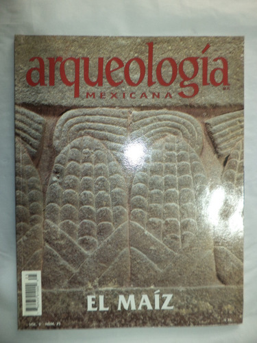 Arqueología Mexicana. No. 25. El Maíz