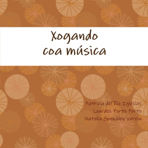 Libro: Xogando Coa Musica (spanish Edition)