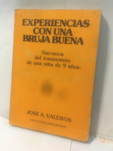 Experiencias Con Una Bruja Buena Jose A. Valeros