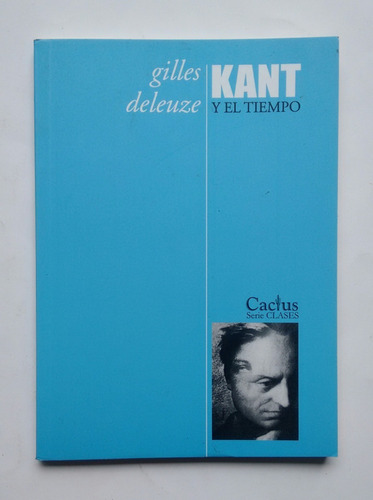 Kant Y El Tiempo - Deleuze Gilles - Libro Cactus