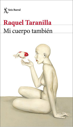 Mi Cuerpo Tambiãâ©n, De Taranilla, Raquel. Editorial Seix Barral, Tapa Blanda En Español