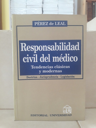 Derecho. Responsabilidad Civil Del Médico (s). Pérez De Leal