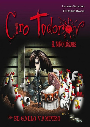 Ciro Todorov, El Niño Lugubre En: El Gallo Vampiro- Saracin