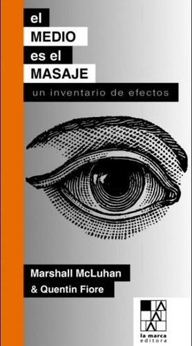 El Medio Es El Masaje - Marshall Mcluhan