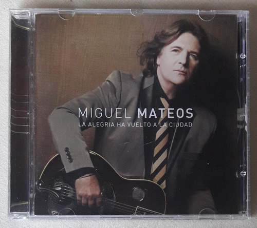 Miguel Mateos Cd La Alegria Ha Vuelto A La Ciudad 2013 Orig