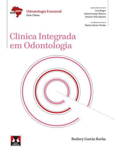 Clínica Integrada em Odontologia, de Rocha, Rodney Garcia. Série Abeno Editora Artes MÉDicas Ltda., capa mole em português, 2013