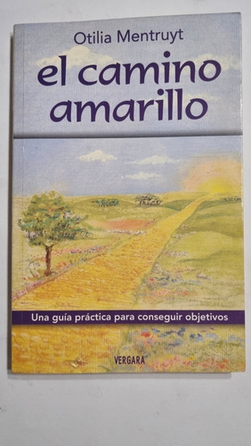 El Camino Amarillo / Otilia Mentruyt / Vergara