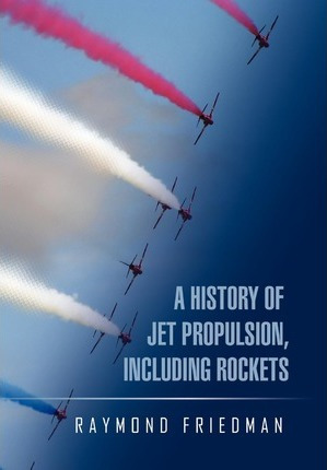 Libro A History Of Jet Propulsion, Including Rockets - Ra...