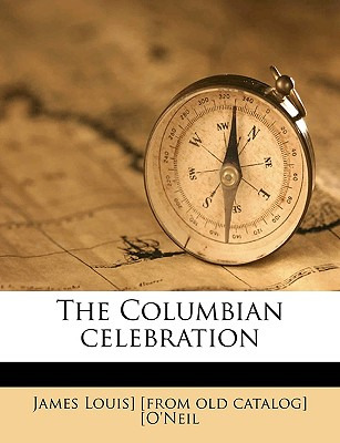 Libro The Columbian Celebration - O'neil, James Louis