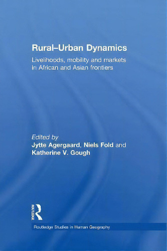 Rural-urban Dynamics, De Jytte Agergaard. Editorial Taylor Francis Ltd, Tapa Blanda En Inglés