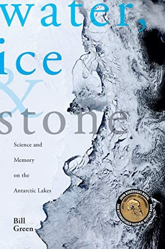 Water, Ice & Stone: Science And Memory On The Antarctic Lakes, De Green, Bill. Editorial Bellevue Literary Press, Tapa Blanda En Inglés